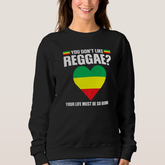 Sudadera you don't like reggae Reggae music reggae   (Anverso)