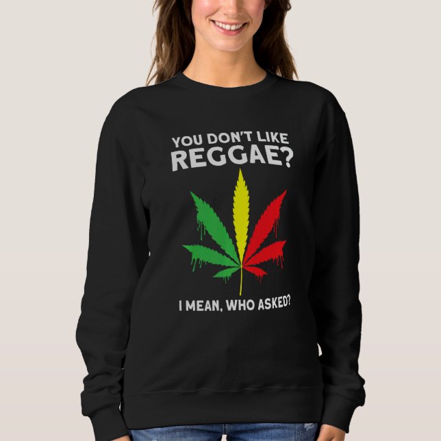 Sudadera you don't like reggae Reggae music reggae  1 (Anverso)