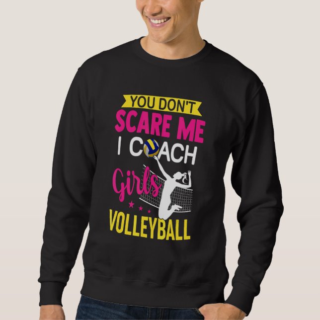 Sudadera You Don't Scare Me I Coach Girls Volleyball (Anverso)