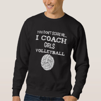 Sudadera You don't scare me - I coach girls volleyball - Vo
