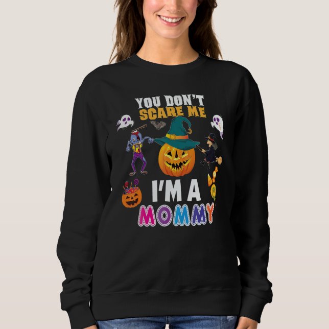 Sudadera You Don't Scare Me I'm A Mommy Can't Halloween Pum (Anverso)