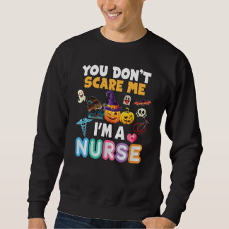 Sudadera You Don't Scare Me I'm A Nurse Halloween Can't Tea