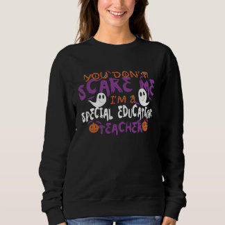 Sudadera You Dont Scare Me Im A Special Education Teacher H