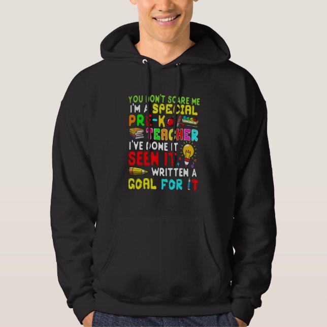 Sudadera You Don't Scare Me I'm Proud A Special Pre K Teach (Anverso)