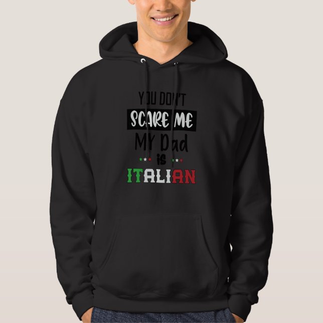 Sudadera You Don't Scare Me My Dad is Italian  Italia Italy (Anverso)