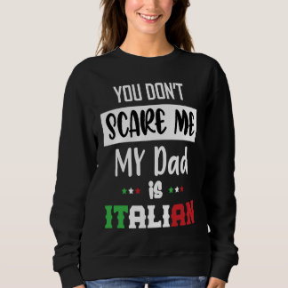 Sudadera You Don't Scare Me My Dad is Italian  Italia Italy