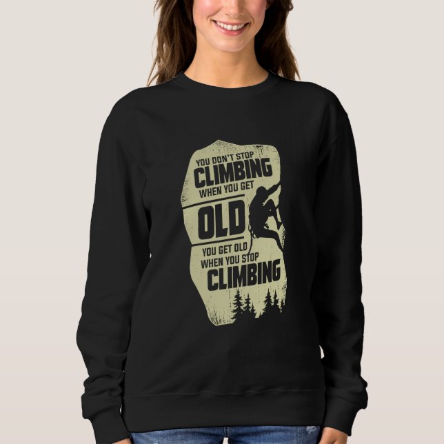 Sudadera You Don't Stop Climbing When You Get Old Climber (Anverso)