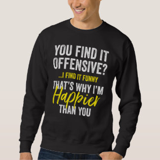 Sudadera You Find It Offensive I Find It  Humorous Graphic