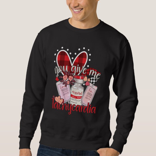 Sudadera You Give Me Tachycardia apparel Nurse Valentineu20 (Anverso)