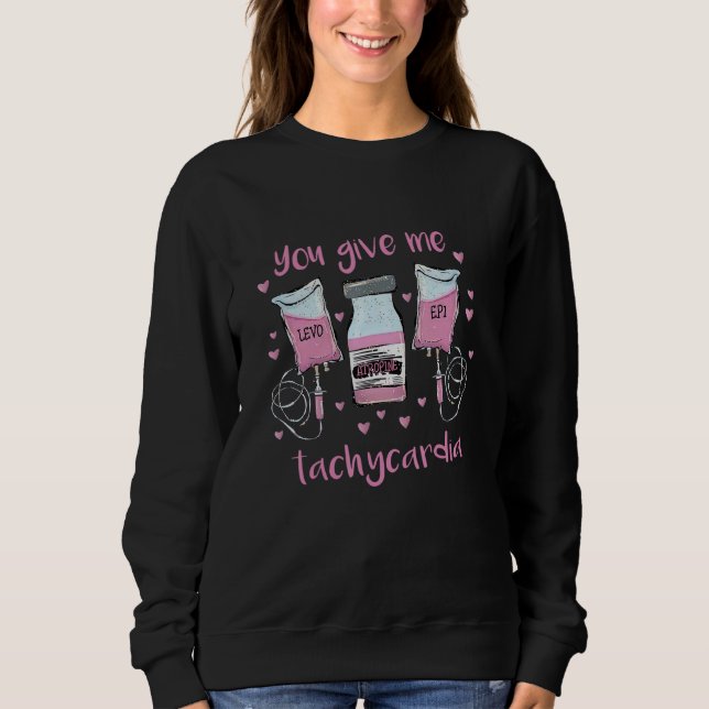 Sudadera You Give Me Tachycardia ICU Nurse Pink Valentines  (Anverso)
