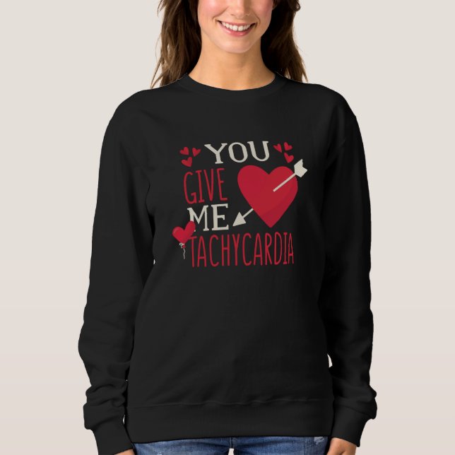 Sudadera You Give Me Tachycardia Valentine's Day ICU Nurse (Anverso)