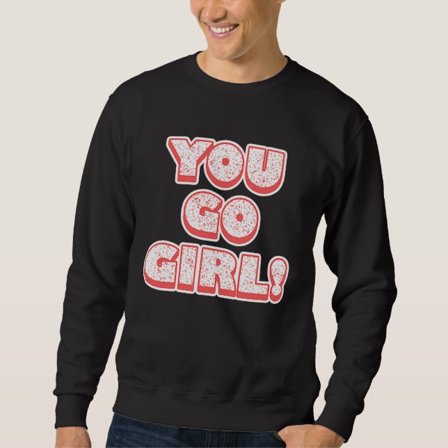Sudadera You Go Girl!  Feminism  Women's Equalisation (Anverso)