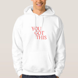 Sudadera You Got This – Motivational Encouragement Quote