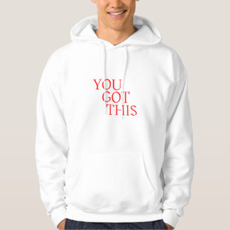 Sudadera You Got This – Motivational Encouragement Quote