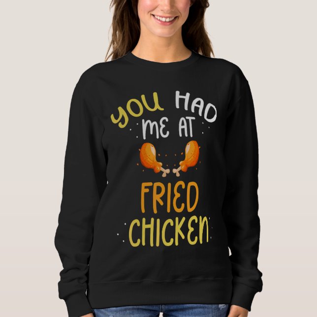 Sudadera You Had Me At Fried Chicken (Anverso)