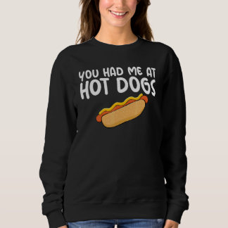 Sudadera You Had Me At Hot Dogs Themed Quoted Unisex Appare