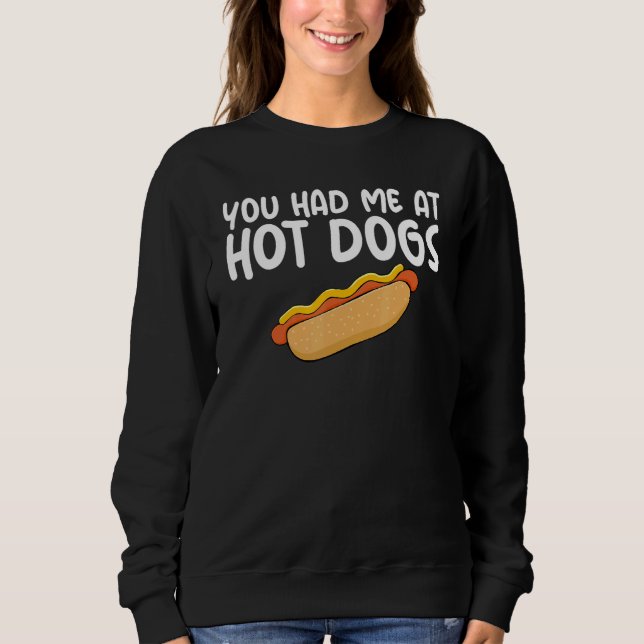 Sudadera You Had Me At Hot Dogs Themed Quoted Unisex Appare (Anverso)