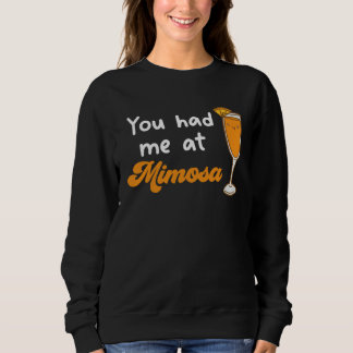 Sudadera You Had Me At Mimosa Cocktail Drinks Champagne Dri