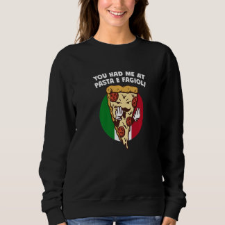 Sudadera You Had Me at Pasta e Fagioli Italian Humor Italy 