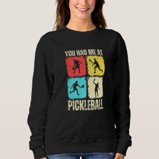 Sudadera You Had Me At Pickleball Retro Pickleball Sport Pr