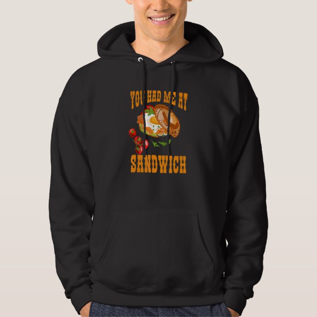 Sudadera You Had Me At Sandwich   Fast Food Fan   Costume (Anverso)