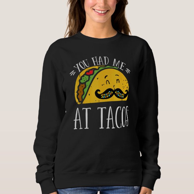 Sudadera You Had Me At Tacos Cute Taco Cinco De Mayo Mexica (Anverso)