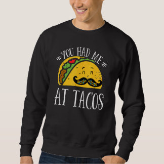 Sudadera You Had Me At Tacos Cute Taco Cinco De Mayo Mexica