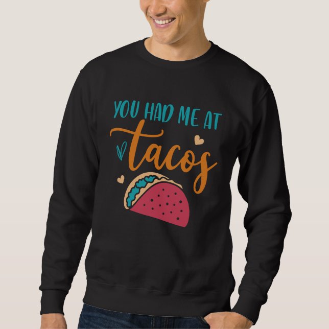 Sudadera You Had Me At Tacos Taco Mexican Siesta Fiesta (Anverso)