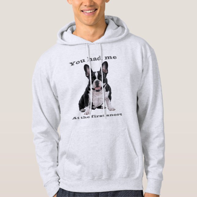 Sudadera You Had Me at the First Snort – French Bulldog Men (Anverso)