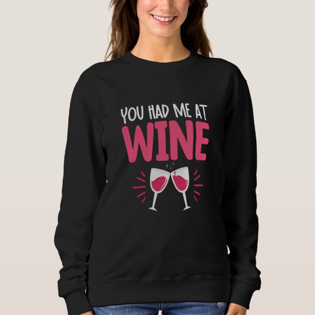 Sudadera You Had Me At Wine Drinking Drinker Sayings Graphi (Anverso)