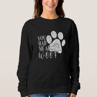 Sudadera You had me at Woof Dog Paw Mom