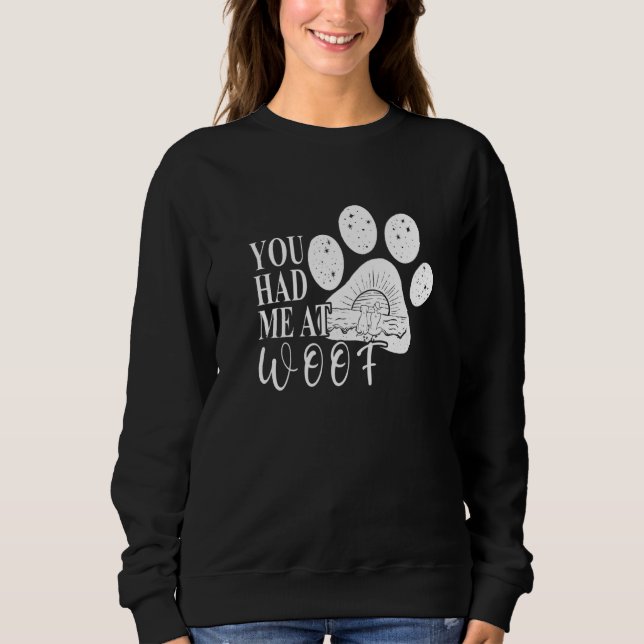 Sudadera You had me at Woof  Dog Paw Mom (Anverso)