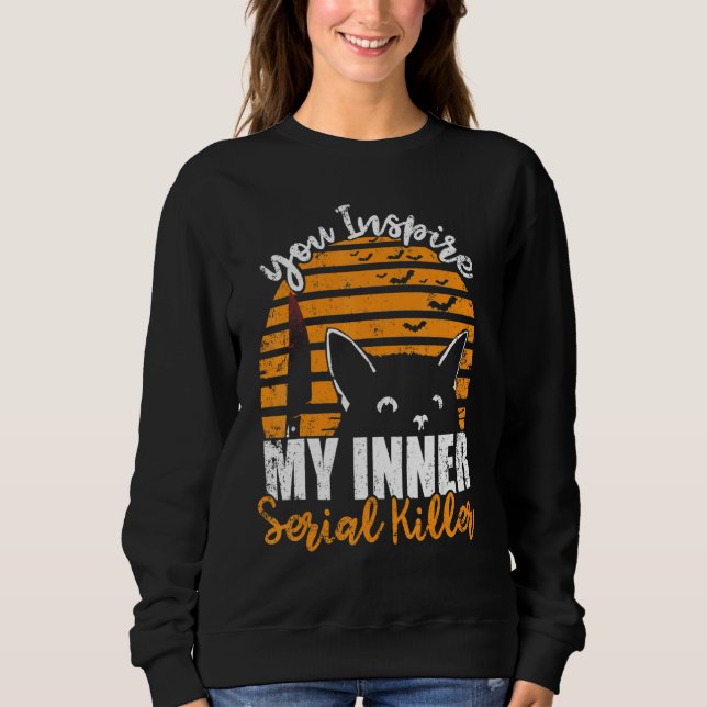 Sudadera You Inspire My Inner Serial Killer  Halloween Cat (Anverso)