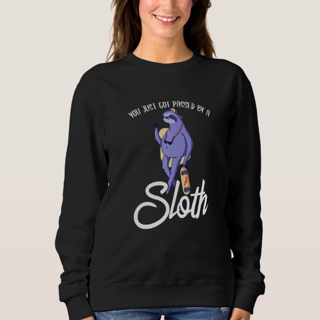 Sudadera You Just Got Passed By A Sloth Skateboard Skater S (Anverso)
