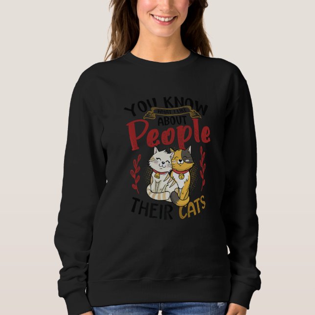 Sudadera You Know What I Like About People Their Cats  2 (Anverso)