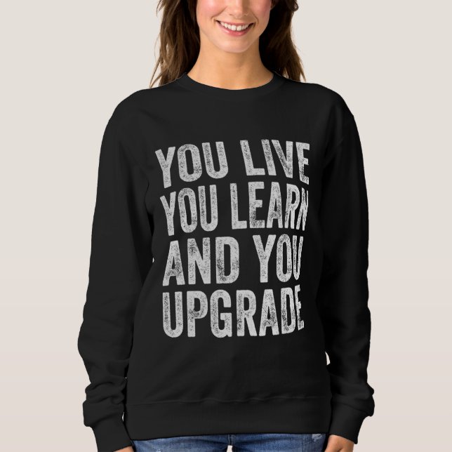 Sudadera You Live You Learn You Upgrade Divorce Break Up Qu (Anverso)