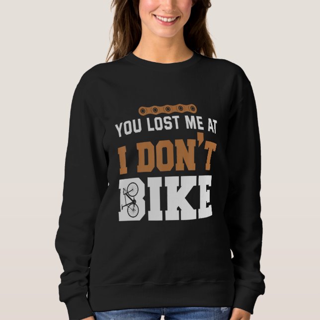 Sudadera You lost me at I dont bike (Anverso)