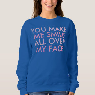 Sudadera You Make Me Smile Funny Happy Saying