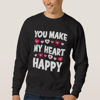 Sudadera You Make My Heart Happy Heart Valentine Men Women