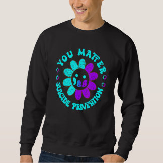Sudadera You Matter 988 Suicide Prevention Awareness daisy