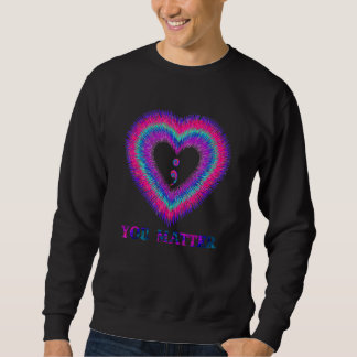 Sudadera You Matter Suicide Awareness And Prevention Semico