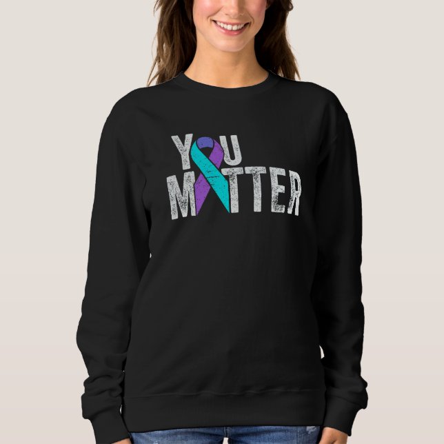 Sudadera You Matter Teal Purple Suicide Awareness Month Rib (Anverso)