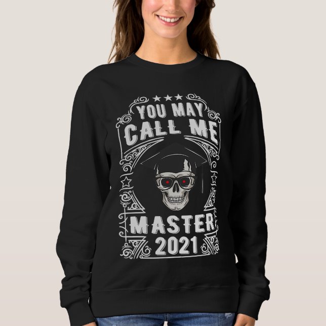 Sudadera You May Call Me Master 2021 Masters Degree Graduat (Anverso)