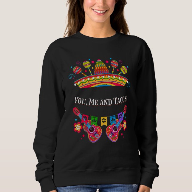 Sudadera You Me and Tacos Mexican Taco Mexico Mexican Food (Anverso)