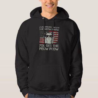 Sudadera You Mess With The Meow Meow You Get The Peow Peow 