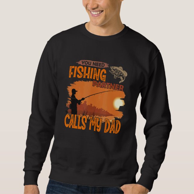 Sudadera You need fishing partner Call me dad (Anverso)