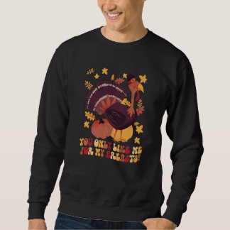 Sudadera You Only Like Me for My Breasts Thanksgiving 1