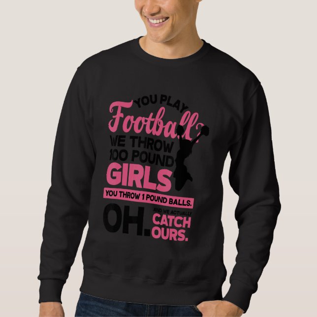 Sudadera You Play Football We Throw 100 Pounds Girls Gymnas (Anverso)