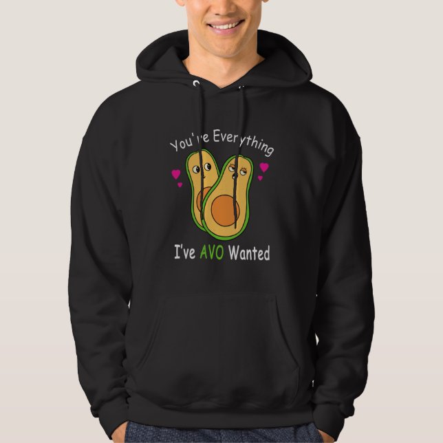 Sudadera You re Everything AVO Wanted  Avocado Valentines D (Anverso)
