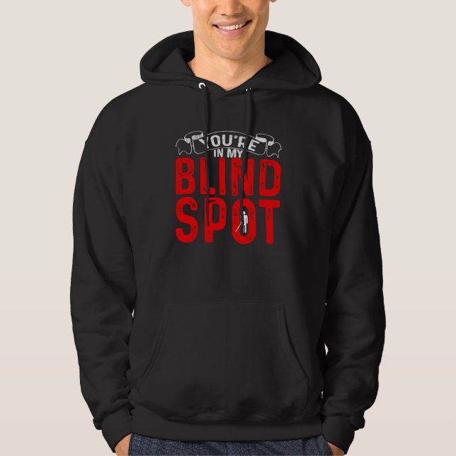 Sudadera You re In My Blind Spot           (Anverso)